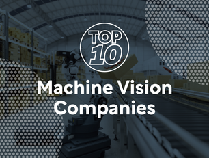 Top 10 Machine Vision Companies